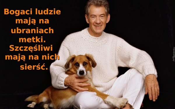 Bogaci ludzie mają na ubraniach metki. Szczęśliwi mają na nich sierść