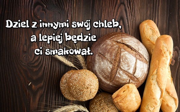 Chleb otwiera każde usta