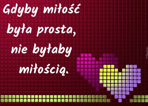 Gdyby miłość była prosta, nie byłaby miłością