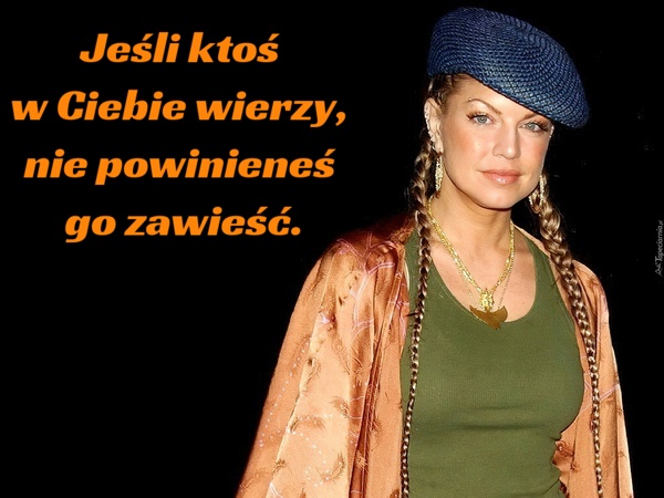 Jeśli ktoś w Ciebie wierzy, nie powinieneś go zawieść