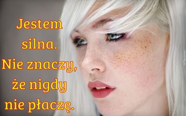 Jestem silna. Nie znaczy, że nigdy nie płaczę