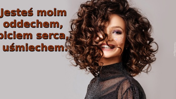 Jesteś moim oddechem, biciem serca, uśmiechem