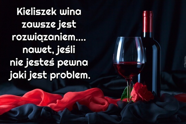 Przy piciu wina nie bądź zbyt odważny, albowiem ono zgubiło wielu