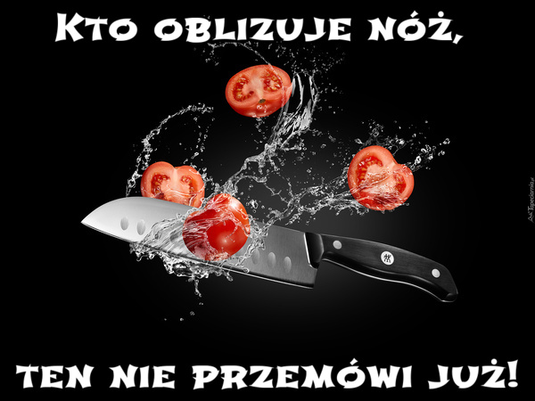 Kto oblizuje nóż, ten nie przemówi już