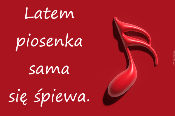 Latem piosenka sama się śpiewa