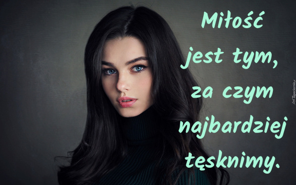 Miłość jest tym, za czym najbardziej tęsknimy