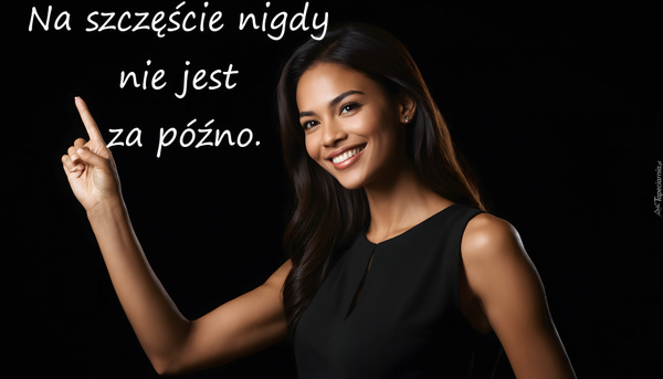 Na szczęście nigdy nie jest za późno