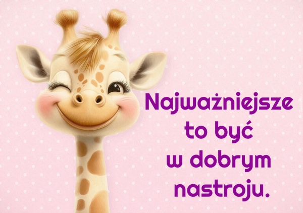 Najważniejsze to być w dobrym nastroju