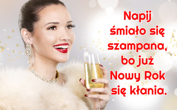 Napij śmiało się szampana, bo już Nowy Rok się kłania