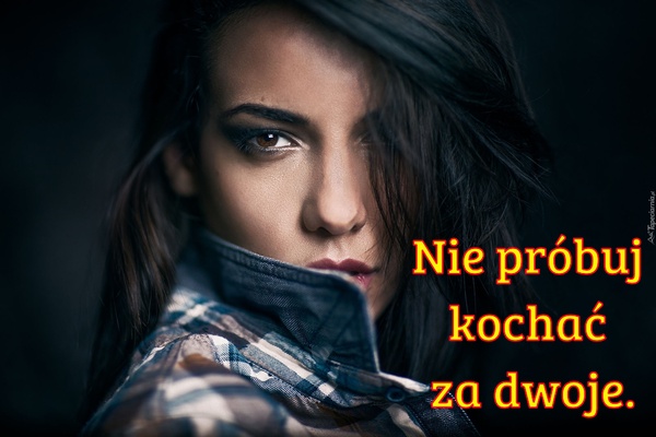 Nie próbuj kochać za dwoje