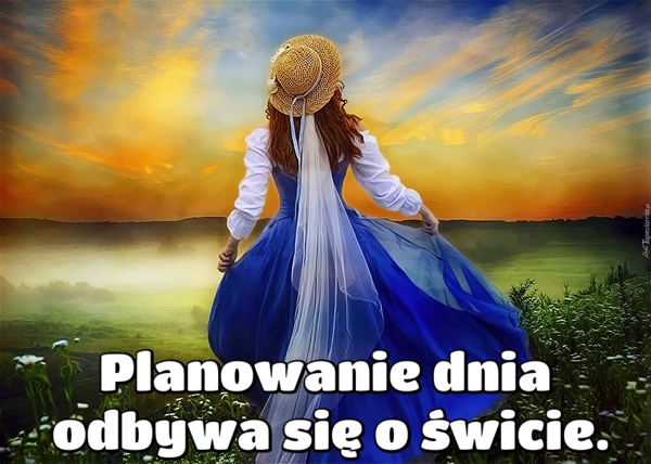 Planowanie dnia odbywa się o świcie