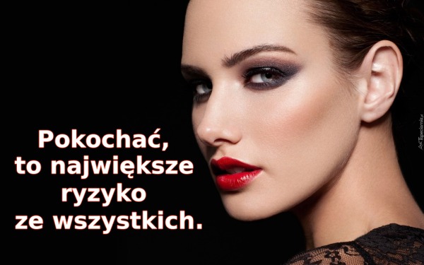 Pokochać, to największe ryzyko ze wszystkich