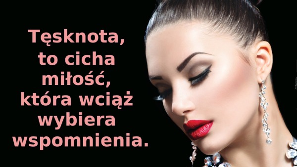Tęsknota, to cicha miłość, która wciąż wybiera wspomnienia