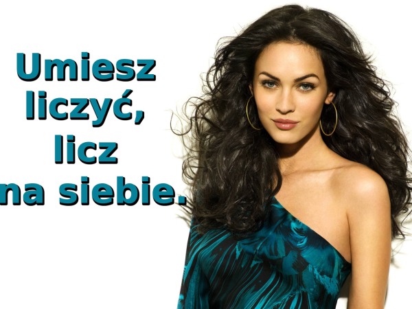 Umiesz liczyć, licz na siebie