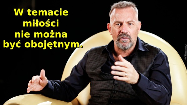 W temacie miłości nie można być obojętnym