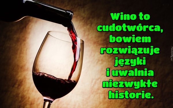 Prawda gości w winie i z winem wypłynie