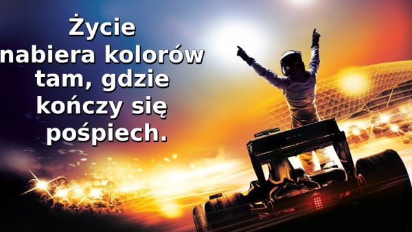 Życie nabiera kolorów tam, gdzie kończy się pośpiech