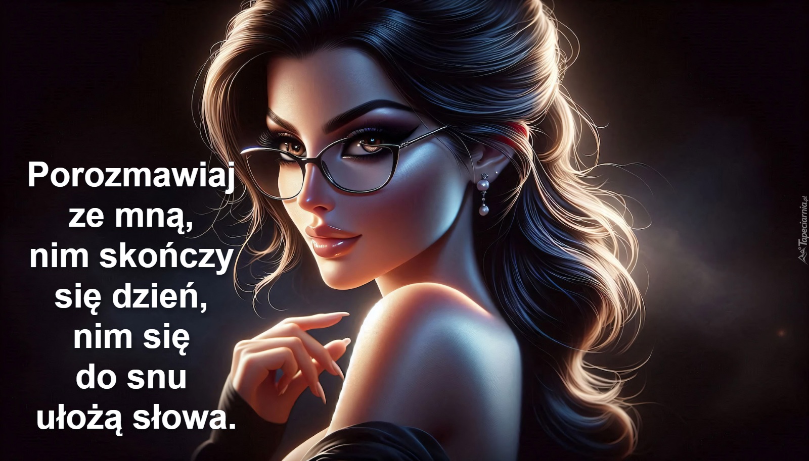 Porozmawiaj 
ze mną, 
nim skończy 
się dzień, 
nim się 
do snu 
ułożą słowa.