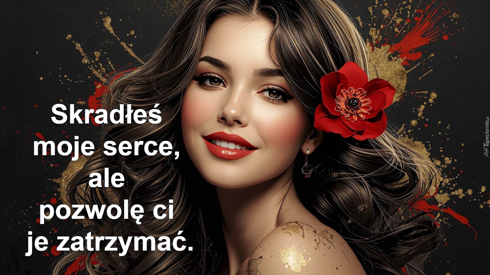 Skradłeś 
moje serce, 
ale 
pozwolę ci 
je zatrzymać.