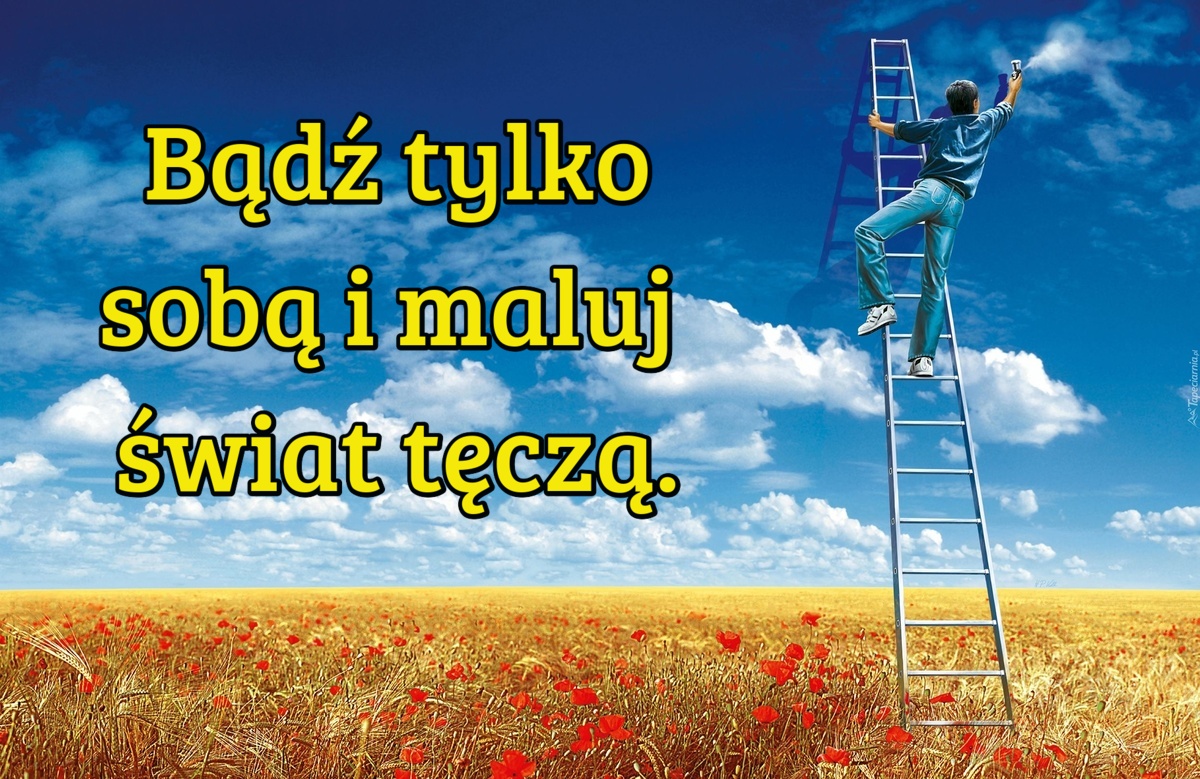 Bądź tylko sobą i maluj świat tęczą