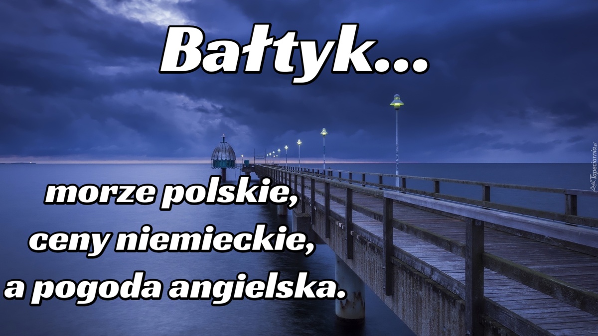Bałtyk... morze polskie, ceny niemieckie, a pogoda angielska