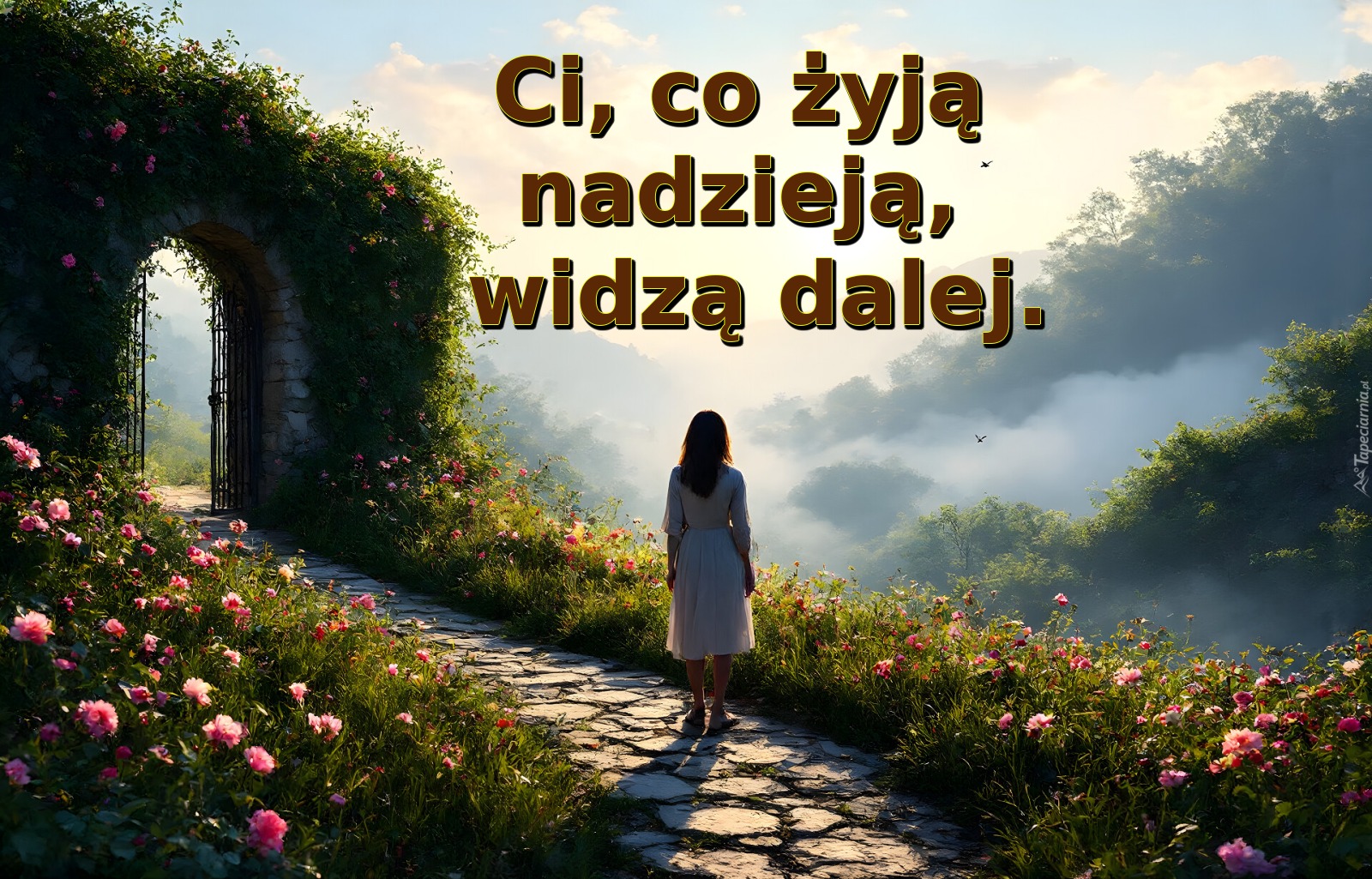 Ci, co żyją nadzieją, widzą dalej
