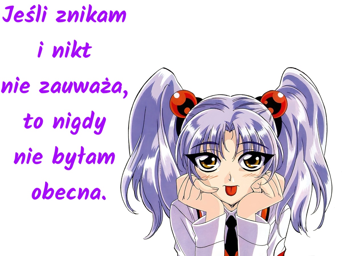 Jeśli znikam i nikt nie zauważa, to nigdy nie byłam obecna