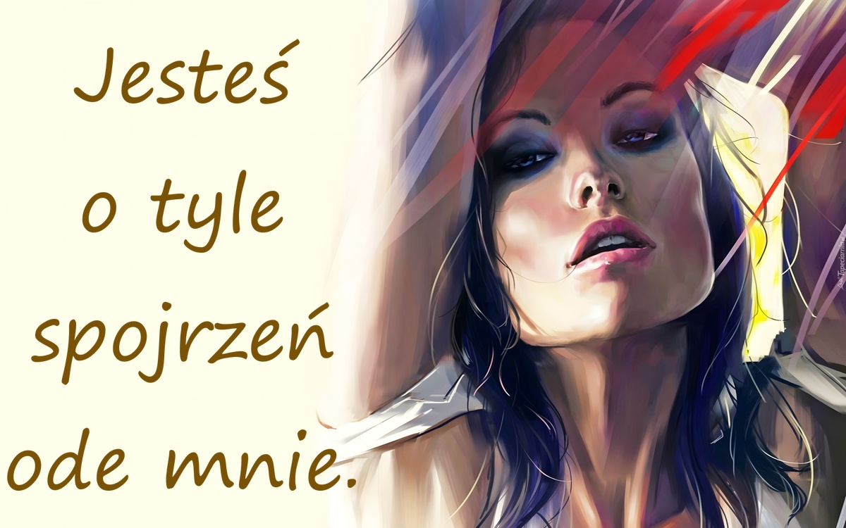 Jesteś o tyle spojrzeń ode mnie