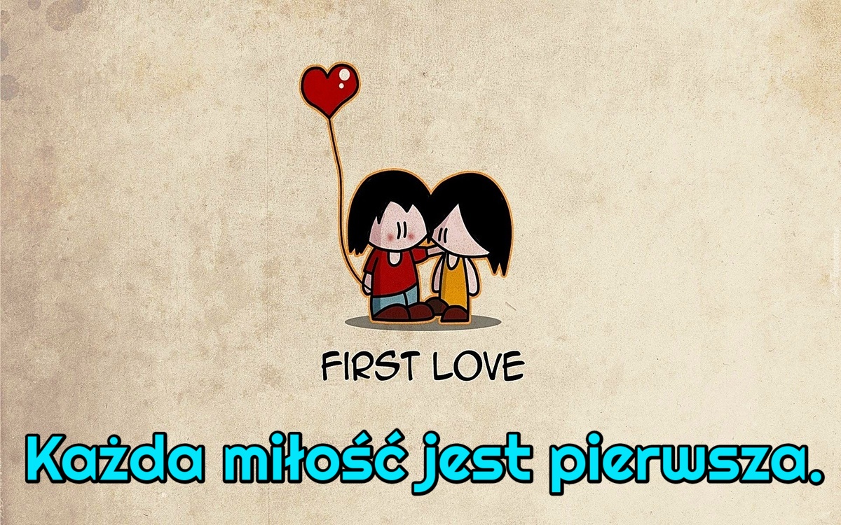 Każda miłość jest pierwsza
