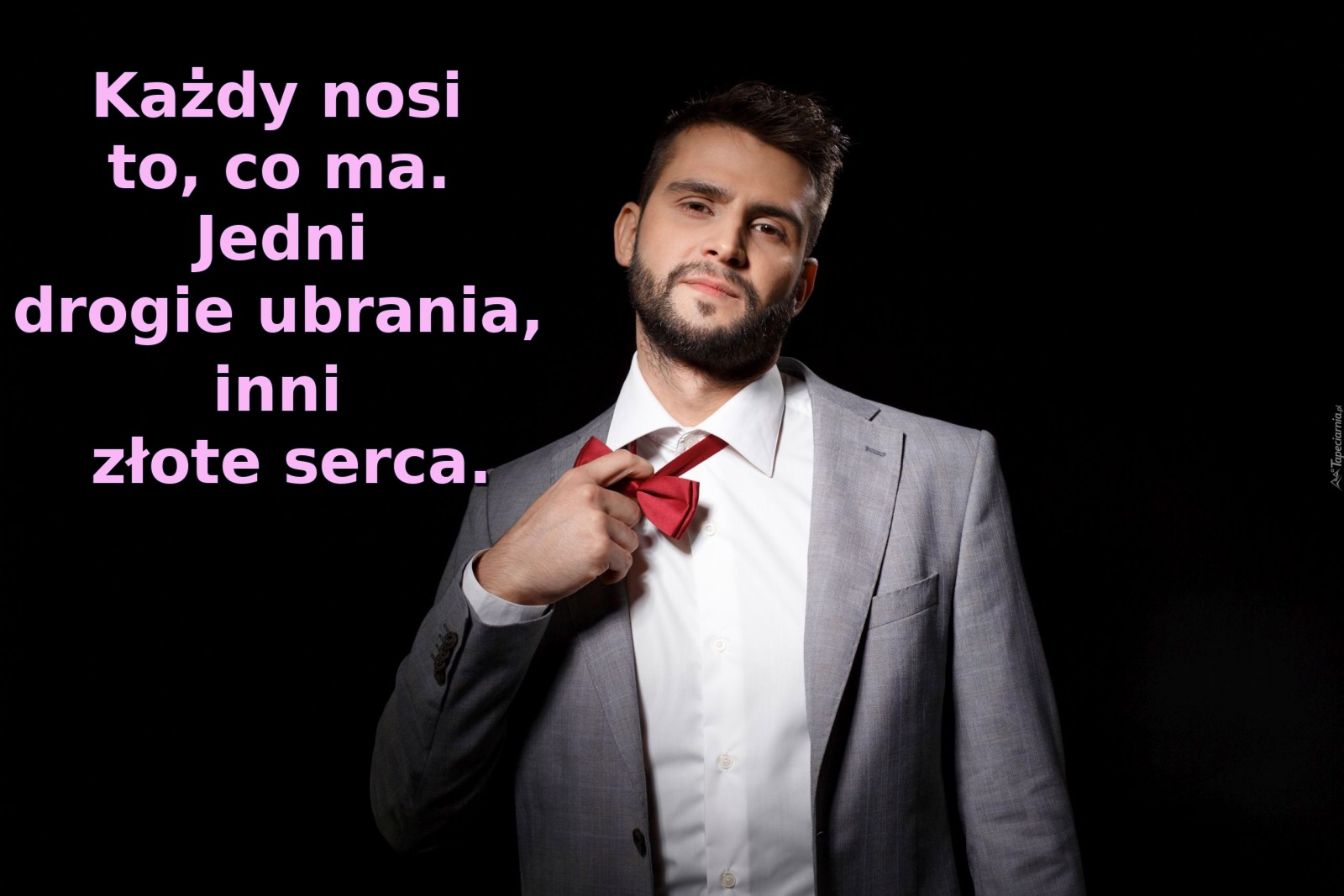 Każdy nosi to, co ma. Jedni drogie ubrania, inni złote serca