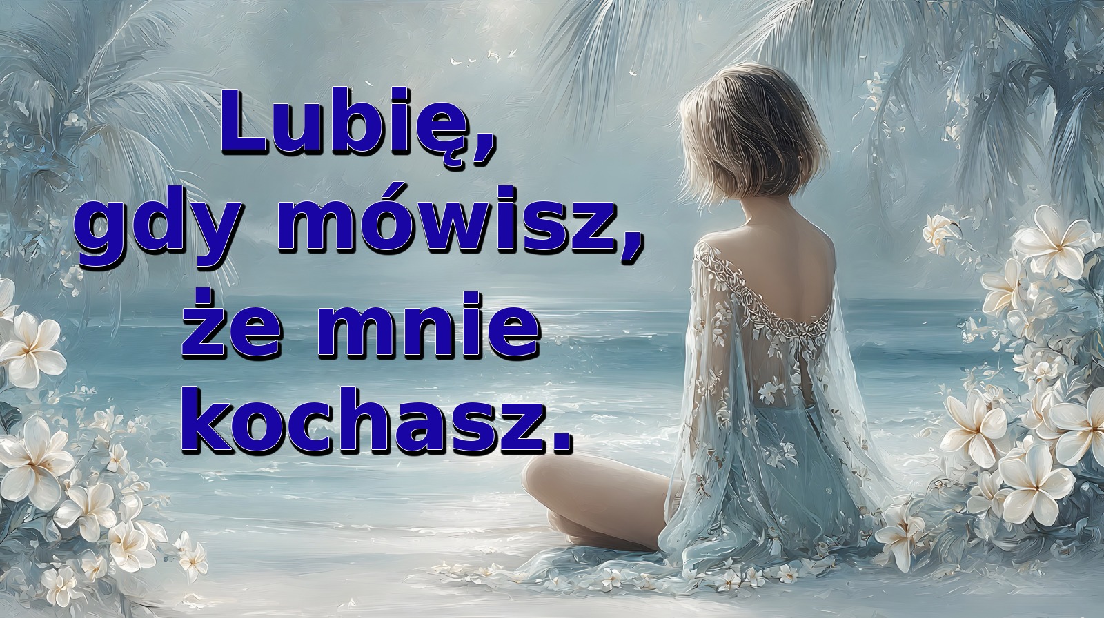 Lubię, gdy mówisz, że mnie kochasz
