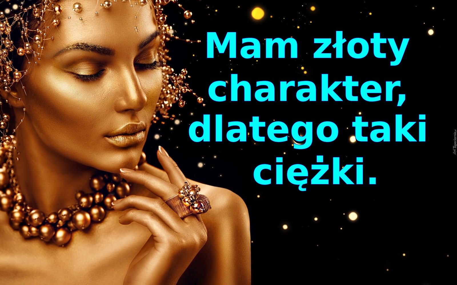 Mam złoty charakter, dlatego taki ciężki
