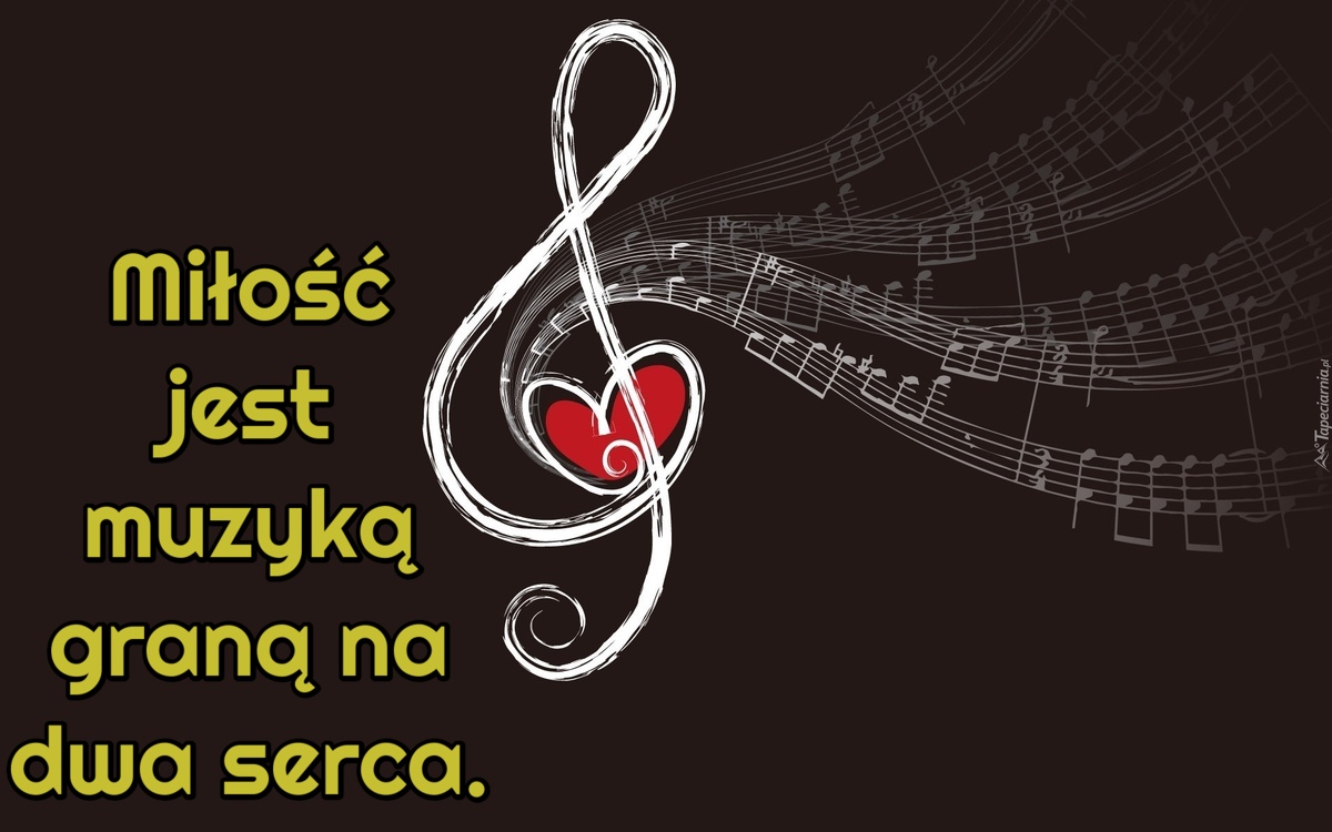 Miłość jest muzyką graną na dwa serca