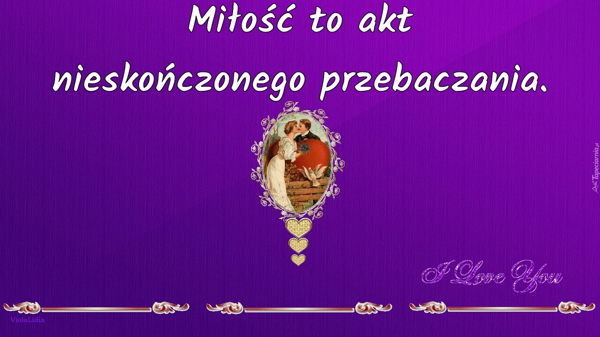 Miłość to akt nieskończonego przebaczania