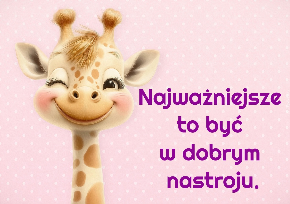 Najważniejsze to być w dobrym nastroju