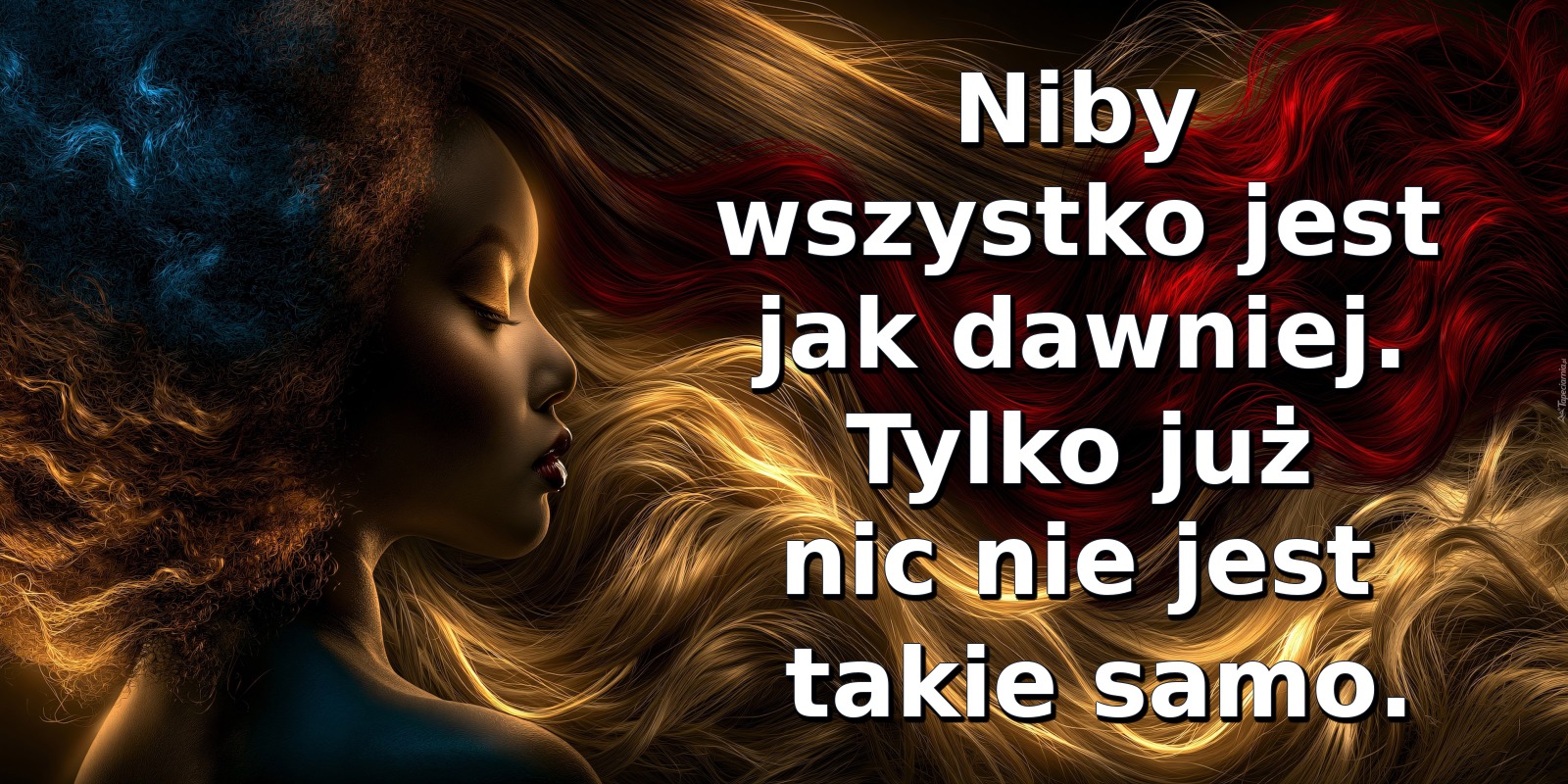 Niby wszystko jest jak dawniej. Tylko już nic nie jest takie samo