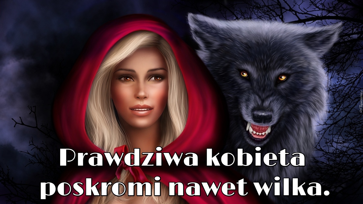 Prawdziwa kobieta poskromi nawet wilka
