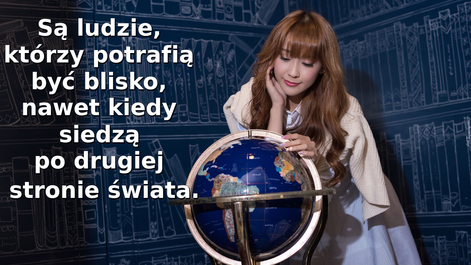 Są ludzie, którzy potrafią być blisko, nawet kiedy siedzą po drugiej stronie świata