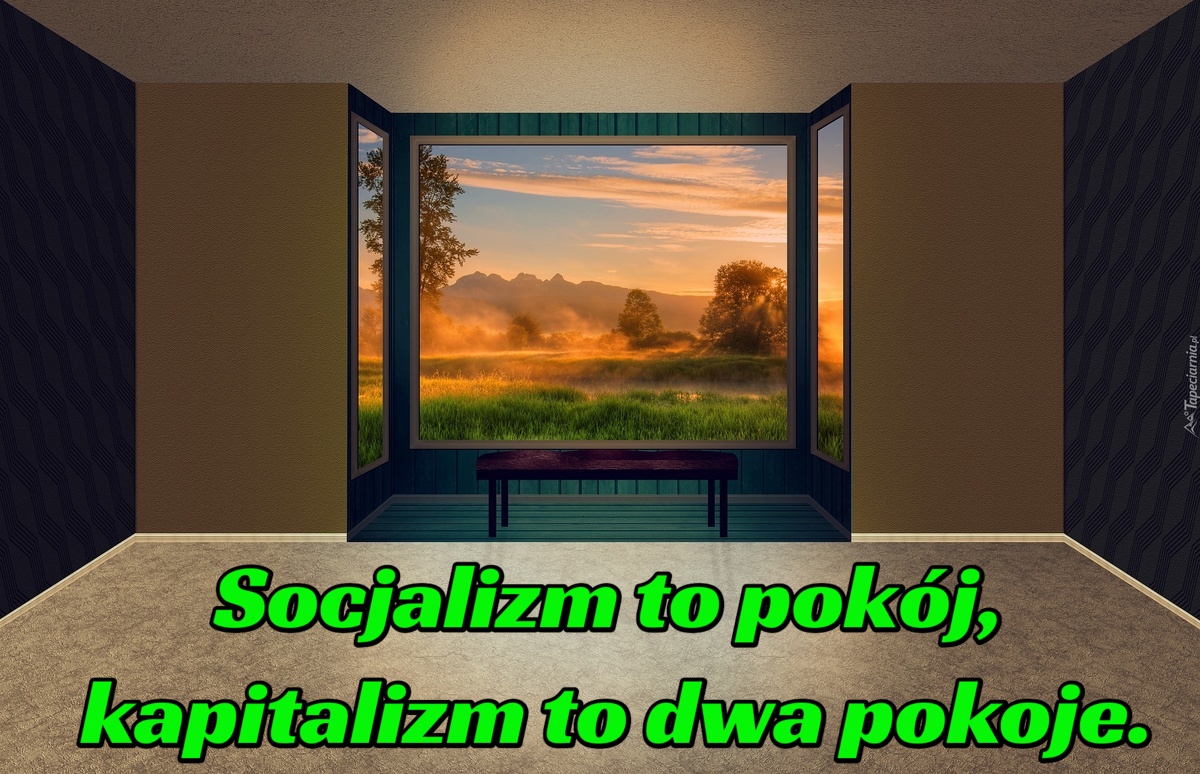 Socjalizm to pokój, kapitalizm to dwa pokoje