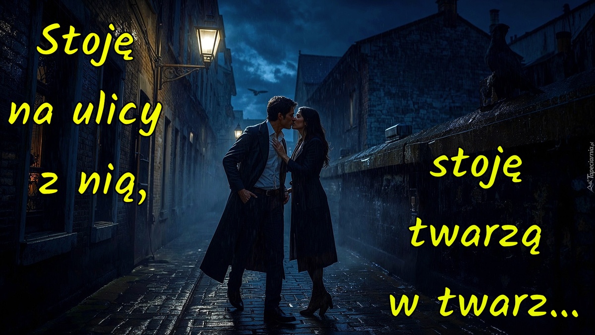Stoję na ulicy z nią, stoję twarzą w twarz