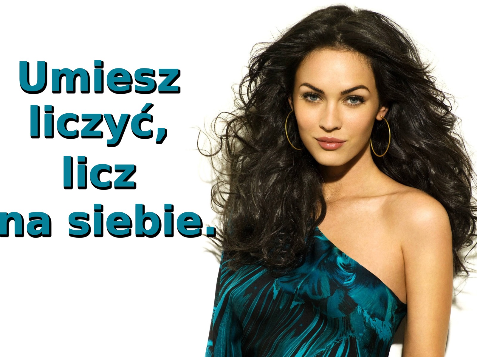 Umiesz liczyć, licz na siebie