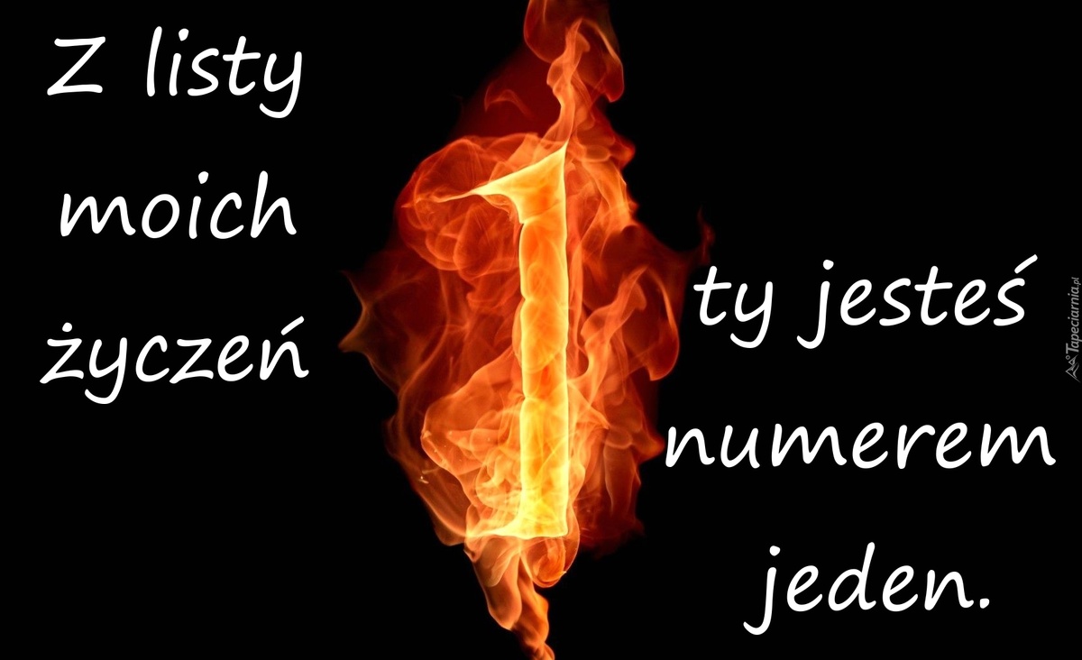 Z listy moich życzeń ty jesteś numerem jeden